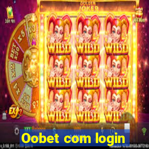 Oobet com login